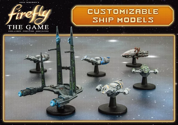 FIREFLY:THE GAME-CUSTOMIZABLE SHIP MODELS I